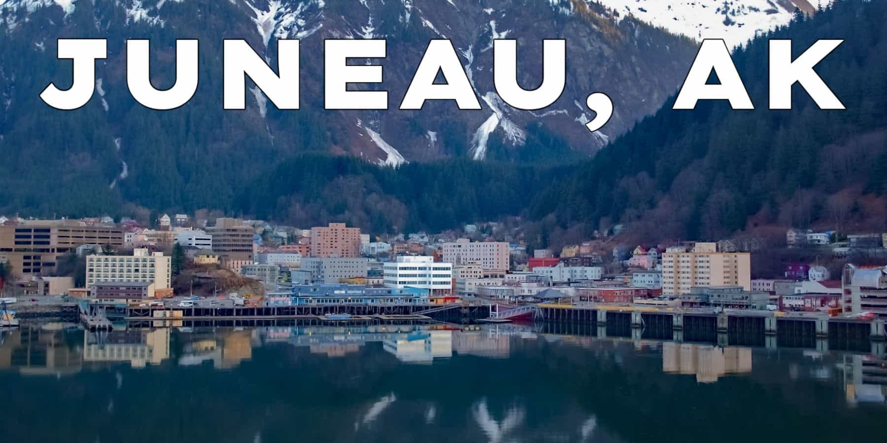 Juneau, Alaska Cities & Towns Of The Pacific Northwest